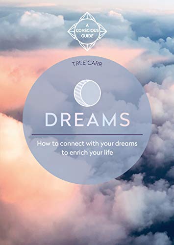 Dreams: How to connect with your dreams to enrich your life (Conscious Guide)
Dreams: How to connect with your dreams to enrich your life (Conscious Guide)