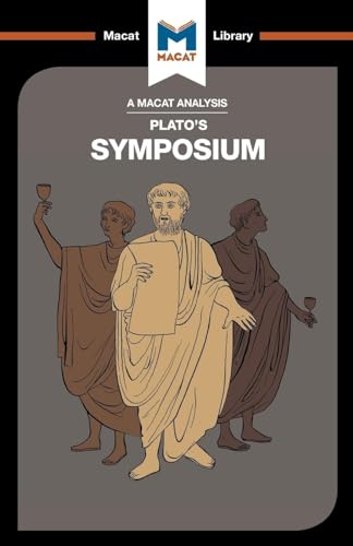 An Analysis of Plato's Symposium (The Macat Library)