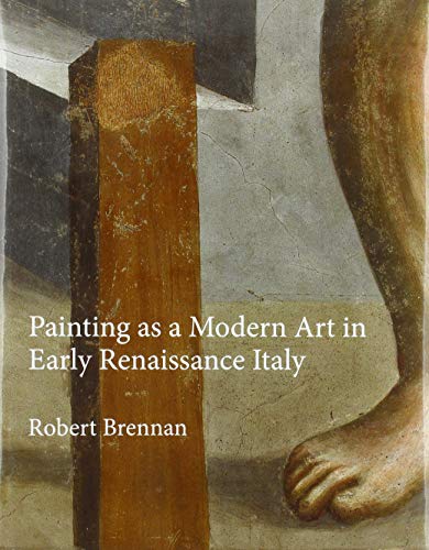 Painting as a Modern Art in Early Renaissance Italy (Renovatio Artium)
