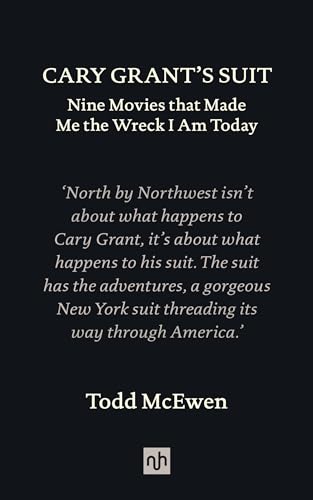 Cary Grants Suit : Nine Movies That Made Me the Wreck I Am Today