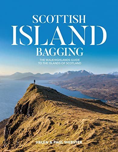 

Scottish Island Bagging : The Walkhighlands Guide to the Islands of Scotland
