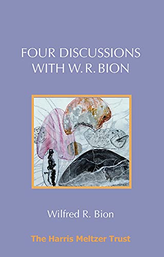 Four Discussions With W. R. Bion