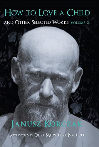 How to Love a Child: And Other Selected Works Volume 2