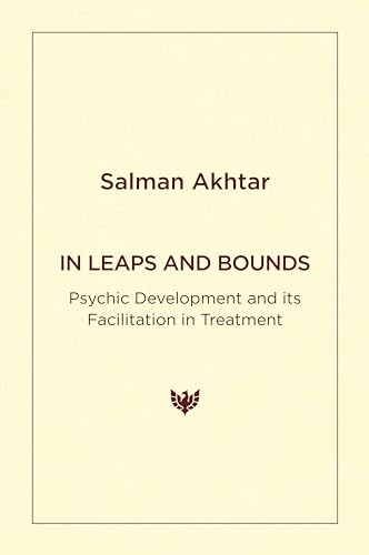 In Leaps and Bounds: Psychic Development and its Facilitation in Treatment
In Leaps and Bounds: Psychic Development and its Facilitation in Treatment