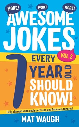 More Awesome Jokes Every 7 Year Old Should Know!: Fully charged with oodles of fresh and fabulous funnies! (Awesome Jokes for Kids)
More Awesome Jokes Every 7 Year Old Should Know!: Fully charged with oodles of fresh and fabulous funnies! (Awesome Jokes for Kids)