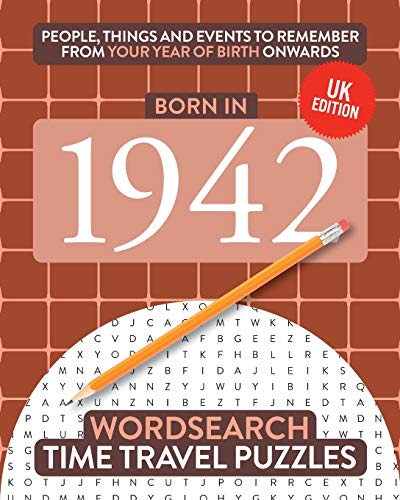 Born in 1942: Your Life in Wordsearch Puzzles (Time Travel Wordsearch Puzzles)
