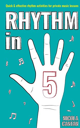 Rhythm in 5: Quick & effective rhythm games for private music lessons (Books for music teachers)
Rhythm in 5: Quick & effective rhythm games for private music lessons (Books for music teachers)