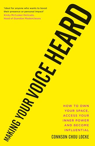 Making Your Voice Heard: How to own your space, access your inner power and become influential
Making Your Voice Heard: How to own your space, access your inner power and become influential