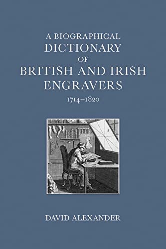 A Biographical Dictionary of British and Irish Engravers, 1714–1820