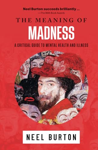 The Meaning of Madness: A Critical Guide to Mental Health and Illness (Ataraxia)
The Meaning of Madness: A Critical Guide to Mental Health and Illness (Ataraxia)