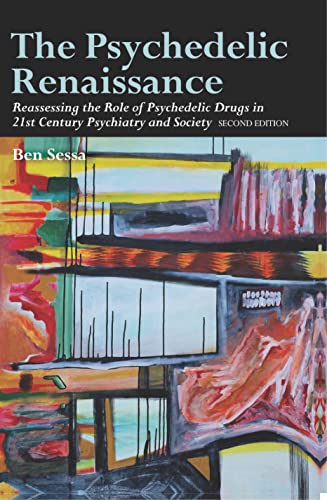 The Psychedelic Renaissance: Reassessing the Role of Psychedelic Drugs in 21st Century Psychiatry and Society: Second Edition
The Psychedelic Renaissance: Reassessing the Role of Psychedelic Drugs in 21st Century Psychiatry and Society: Second Edition