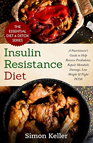 Insulin Resistance Diet: A Nutritionist's Guide to Help Reverse Prediabetes, Repair Metabolic Damage, Lose Weight & Fight PCOS
Insulin Resistance Diet: A Nutritionist's Guide to Help Reverse Prediabetes, Repair Metabolic Damage, Lose Weight & Fight PCOS
