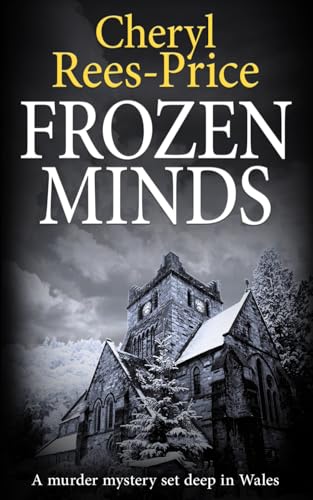 Frozen Minds: A murder mystery set deep in Wales (DI Winter Meadows)