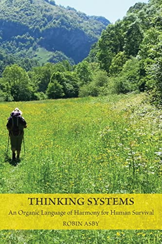 Thinking Systems : An Organic Language of Harmony for Human Survival