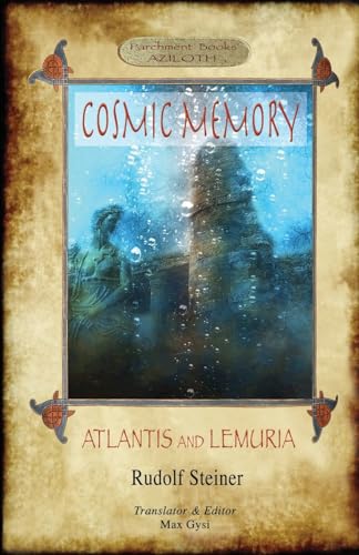 Cosmic Memory: ATLANTIS AND LEMURIA - The Submerged Continents of Atlantis and Lemuria, Their History and Civilization Being Chapters
Cosmic Memory: ATLANTIS AND LEMURIA - The Submerged Continents of Atlantis and Lemuria, Their History and Civilization Being Chapters