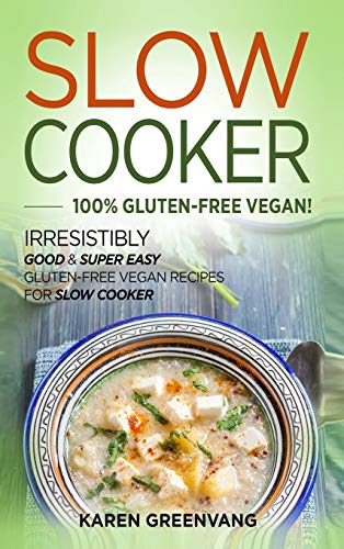 Slow Cooker -100% Gluten-Free Vegan: Irresistibly Good & Super Easy Gluten-Free Vegan Recipes for Slow Cooker (Hardback or Cased Book)
Slow Cooker -100% Gluten-Free Vegan: Irresistibly Good & Super Easy Gluten-Free Vegan Recipes for Slow Cooker (Hardback or Cased Book)