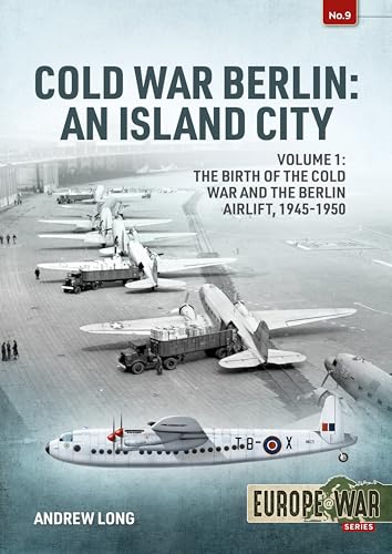 

Cold War Berlin: The Birth of the Cold War and the Berlin Airlift, 1945-1950 (1)