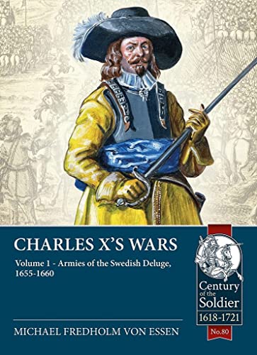 Charles X's Wars : The Swedish Deluge, 1655-1660