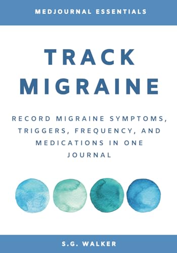 Track Migraine: Record Migraine Symptoms, Triggers, Frequency, and Medications in One Journal
Track Migraine: Record Migraine Symptoms, Triggers, Frequency, and Medications in One Journal