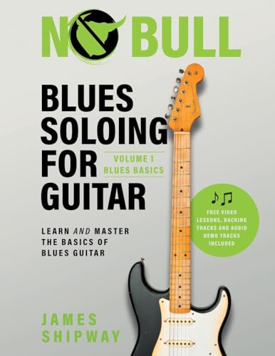 Blues Soloing For Guitar, Volume 1: Blues Basics: Learn and Master the Basics of Blues Guitar
Blues Soloing For Guitar, Volume 1: Blues Basics: Learn and Master the Basics of Blues Guitar