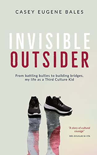 Invisible Outsider: From battling bullies to building bridges, my life as a Third Culture Kid
Invisible Outsider: From battling bullies to building bridges, my life as a Third Culture Kid