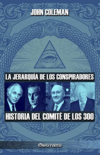 

La jerarquía de los conspiradores: Historia del Comité de los 300 (Spanish Edition)
