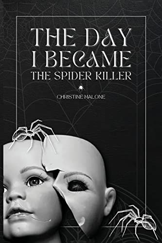 The Day I Became The Spider Killer: A Memoir Of Trauma, Tragedy & Survival
The Day I Became The Spider Killer: A Memoir Of Trauma, Tragedy & Survival