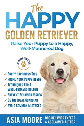 The Happy Golden Retriever: Raise Your Puppy to a Happy, Well-Mannered Dog (The Happy Paw Series)
The Happy Golden Retriever: Raise Your Puppy to a Happy, Well-Mannered Dog (The Happy Paw Series)