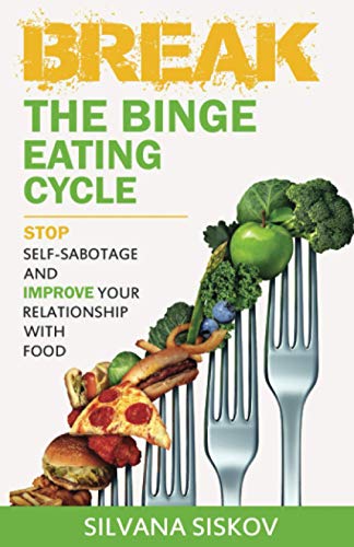 Break the Binge Eating Cycle: Stop Self-Sabotage and Improve Your Relationship With Food (Paperback or Softback)
Break the Binge Eating Cycle: Stop Self-Sabotage and Improve Your Relationship With Food (Paperback or Softback)