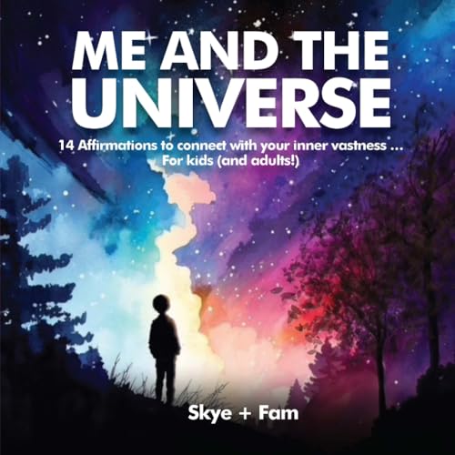 ME and the UNIVERSE: 14 Affirmations to connect with your inner vastness ... For kids (and adults!)
ME and the UNIVERSE: 14 Affirmations to connect with your inner vastness ... For kids (and adults!)
