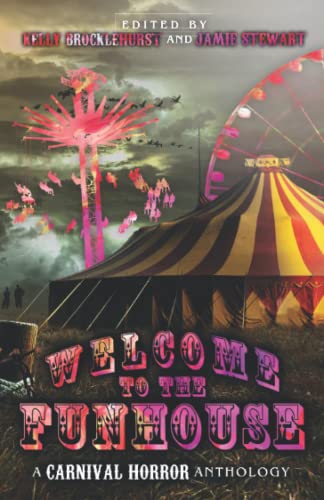 Welcome to the Funhouse: A Horror Anthology