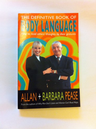 The Definitive Book of Body Language: How to Read Others' Thoughts by Their Gestures.