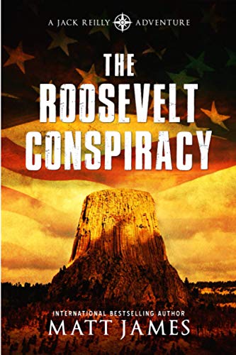 The Roosevelt Conspiracy: An Archaeological Thriller (The Jack Reilly Adventures)