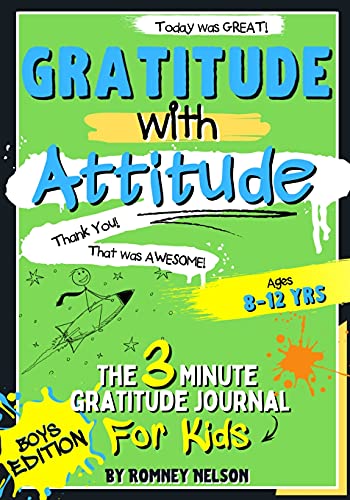Gratitude With Attitude - The 3 Minute Gratitude Journal For Kids Ages 8-12: Prompted Daily Questions to Empower Young Kids Through Gratitude Activiti
Gratitude With Attitude - The 3 Minute Gratitude Journal For Kids Ages 8-12: Prompted Daily Questions to Empower Young Kids Through Gratitude Activiti