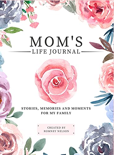 Mom's Life Journal: Stories, Memories and Moments for My Family A Guided Memory Journal to Share Mom's Life
Mom's Life Journal: Stories, Memories and Moments for My Family A Guided Memory Journal to Share Mom's Life