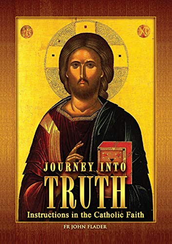 Journey into Truth: Instructions in the Catholic Faith