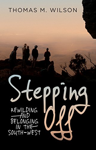 Stepping Off: Rewilding & Belonging In The South-West
