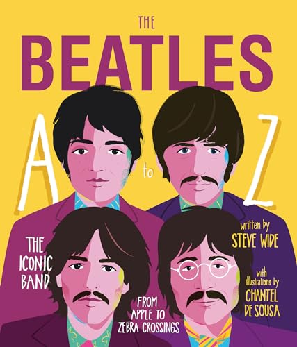 The Beatles A to Z: The Iconic Band - from Apple to Zebra Crossings
The Beatles A to Z: The Iconic Band - from Apple to Zebra Crossings