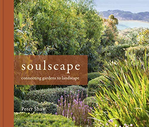 Soulscape: Connecting Gardens to Landscape (Hardcover)