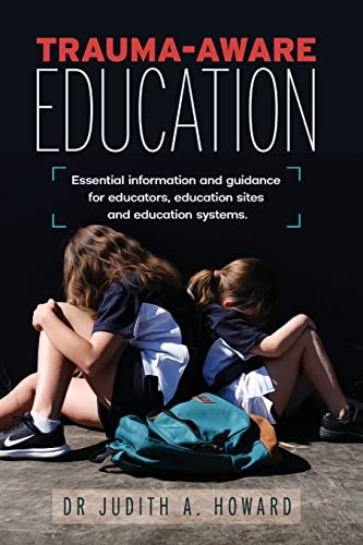 Trauma-Aware Education: Essential information and guidance for educators, education sites and education systems
Trauma-Aware Education: Essential information and guidance for educators, education sites and education systems