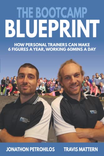The Bootcamp Blueprint: How Personal Trainers can make 6 Figures a Year, Working 60Mins a Day (Personal Training)
The Bootcamp Blueprint: How Personal Trainers can make 6 Figures a Year, Working 60Mins a Day (Personal Training)