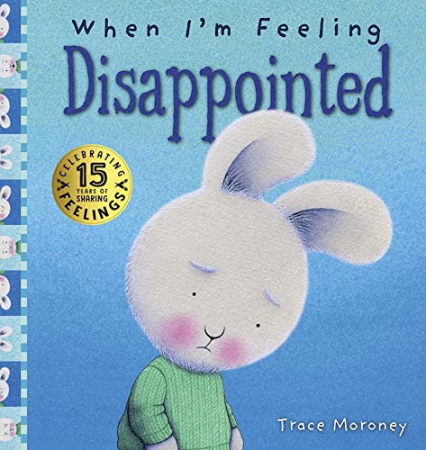When I'm Feeling Disappointed: 15th Anniversary Edition (The Feelings Series)
When I'm Feeling Disappointed: 15th Anniversary Edition (The Feelings Series)