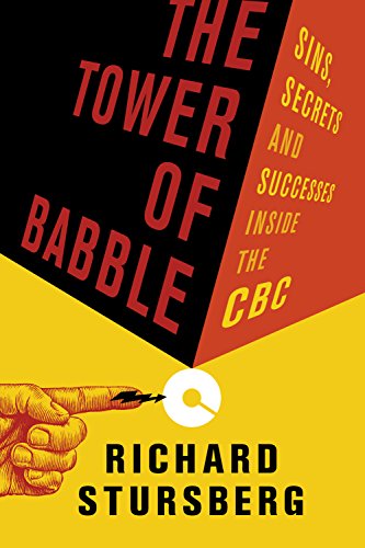 The Tower of Babble: Sins, Secrets and Successes Inside the CBC (Inscribed copy)