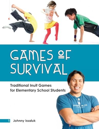 Games of Survival : Traditional Inuit Games for Elementary School Students
Games of Survival : Traditional Inuit Games for Elementary School Students