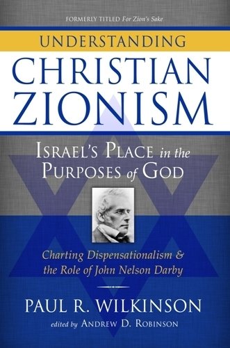 Understanding Christian Zionism: Israel's Place in the Purposes of God