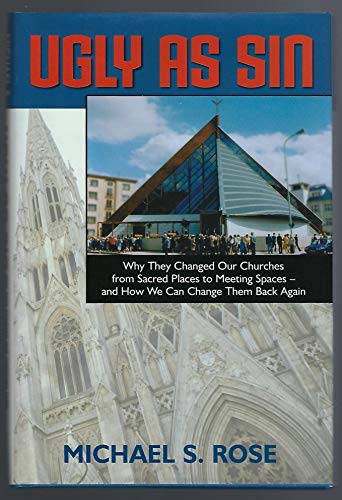 Ugly As Sin: Why They Changed Our Churches from Sacred Places to Meeting Spaces and How We Can Change Them Back Again (Forthright Edition)
Ugly As Sin: Why They Changed Our Churches from Sacred Places to Meeting Spaces and How We Can Change Them Back Again (Forthright Edition)