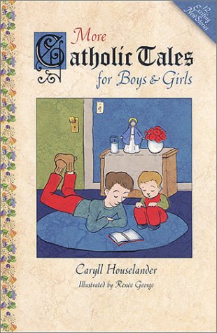 More Catholic Tales for Boys and Girls