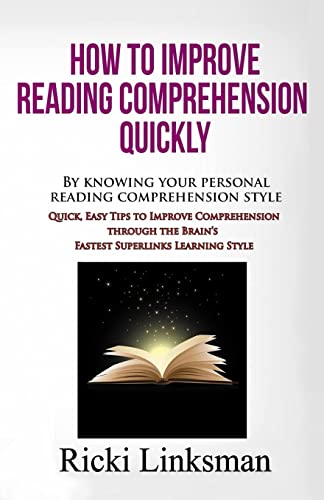 How to Improve Reading Comprehension Quickly: By Knowing Your Personal Reading Comprehension Style: Quick, Easy Tips to Improve Comprehension Through
How to Improve Reading Comprehension Quickly: By Knowing Your Personal Reading Comprehension Style: Quick, Easy Tips to Improve Comprehension Through