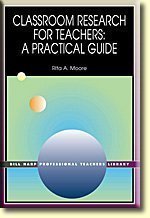 Classroom Research For Teachers: A Practical Guide