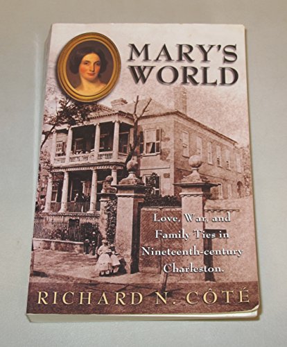 Mary's World : Love, War, and Family Ties in Nineteenth-century Charleston